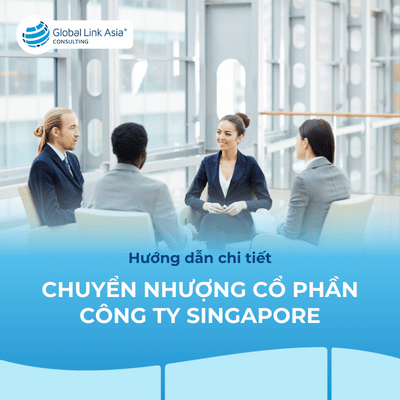 Hướng dẫn chi tiết chuyển nhượng cổ phần công ty Singapore
