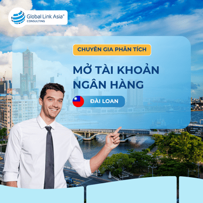 Mở tài khoản ngân hàng tại Đài Loan: Chuyên gia phân tích 2026