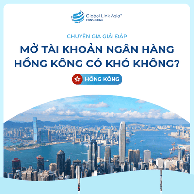 Mở tài khoản ngân hàng tại Hồng Kông có khó không