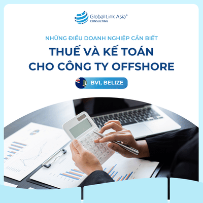 Những điều doanh nghiệp cần biết về thuế và kế toán cho công ty offshore