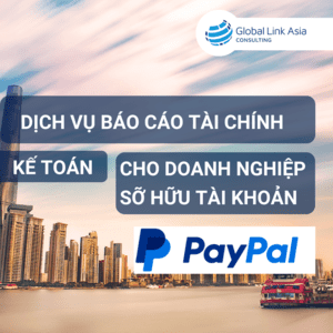 dịch vụ báo cáo tài chính kế toán cho doanh nghiệp sở hữu tài khoản Paypal